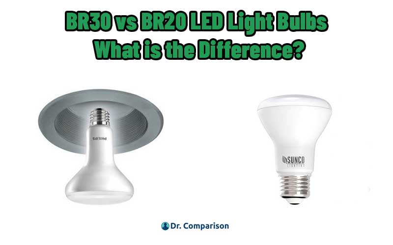 BR30 vs BR20 LED Light Bulbs