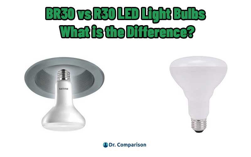BR30 vs R30 Light Bulbs
