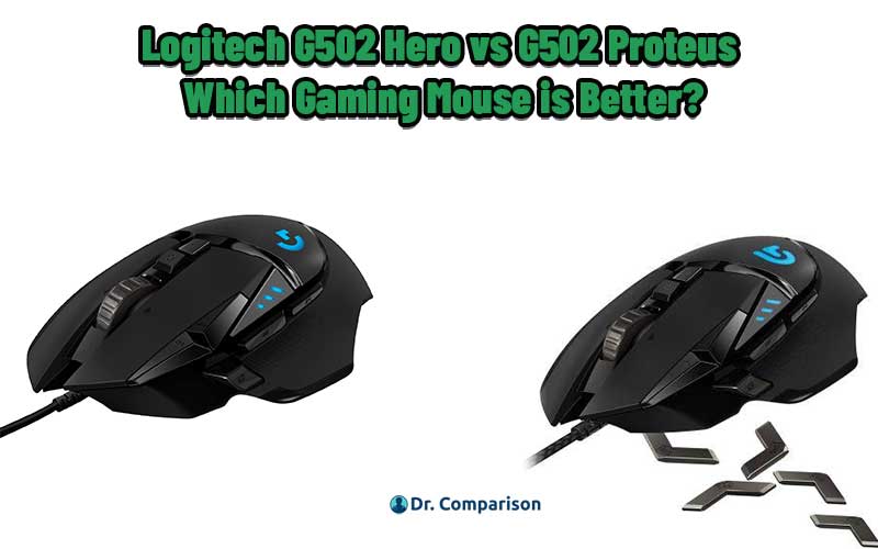 Logitech G502 Hero vs G502 Proteus