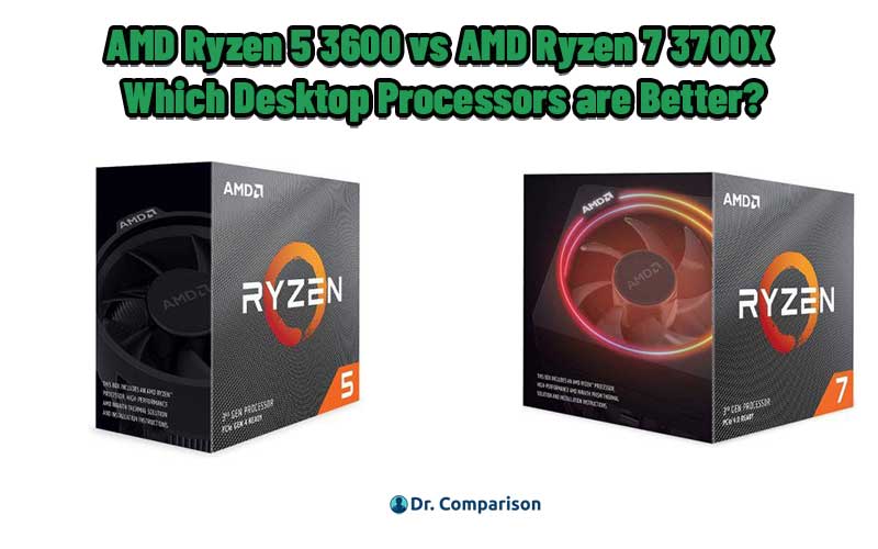 AMD Ryzen 5 3600 vs AMD Ryzen 7 3700X